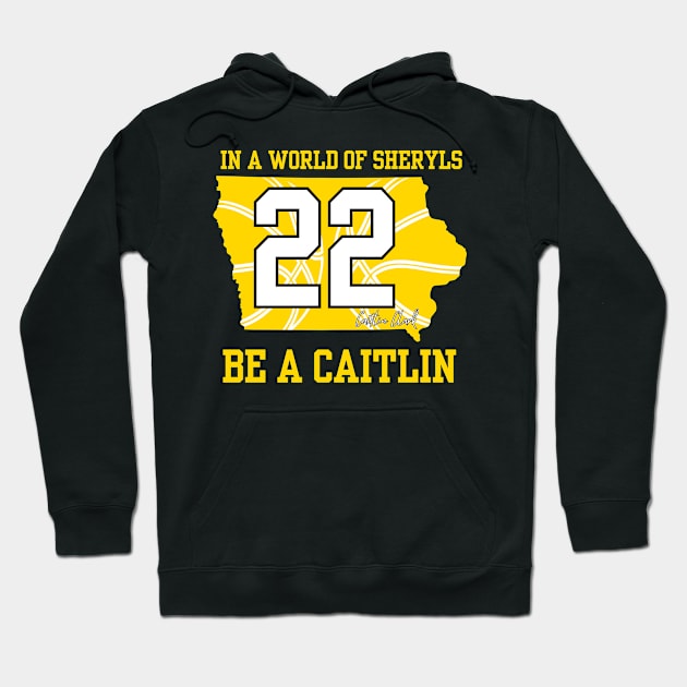 In a world of Sheryls Be a caitlin 22 Caitlin Clark Hoodie by thestaroflove